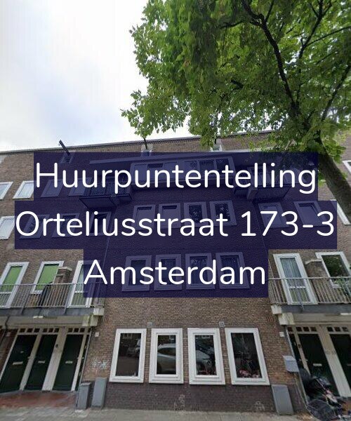 Foto gevel Huurpuntentelling voor Orteliusstraat 173-3, Amsterdam