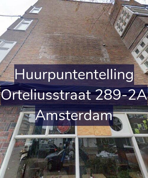 Foto gevel Huurpuntentelling voor Orteliusstraat 289-2A, Amsterdam
