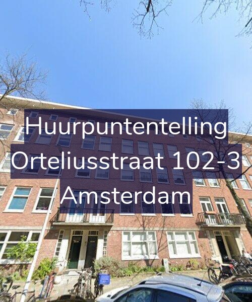 Foto gevel Huurpuntentelling voor Orteliusstraat 102-3, Amsterdam