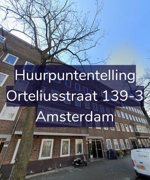 Foto gevel Huurpuntentelling voor Orteliusstraat 139-3, Amsterdam