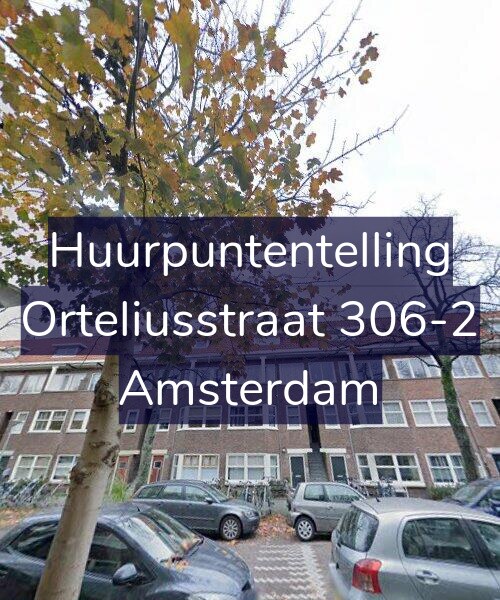 Foto gevel Huurpuntentelling voor Orteliusstraat 306-2, Amsterdam