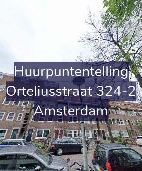Foto gevel Huurpuntentelling voor Orteliusstraat 324-2, Amsterdam