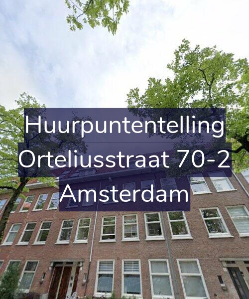 Foto gevel Huurpuntentelling voor Orteliusstraat 70-2, Amsterdam
