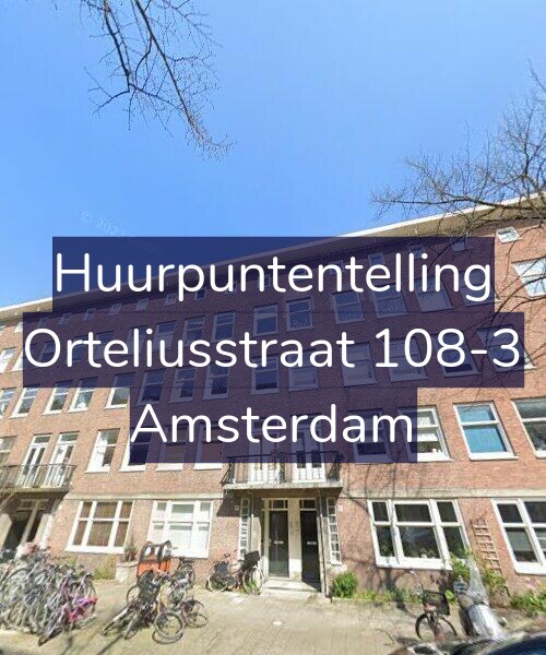 Foto gevel Huurpuntentelling voor Orteliusstraat 108-3, Amsterdam