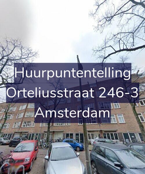 Foto gevel Huurpuntentelling voor Orteliusstraat 246-3, Amsterdam