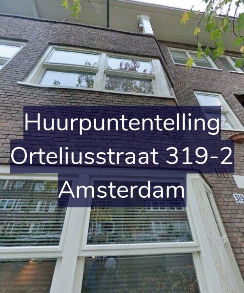 Foto gevel Huurpuntentelling voor Orteliusstraat 319-2, Amsterdam