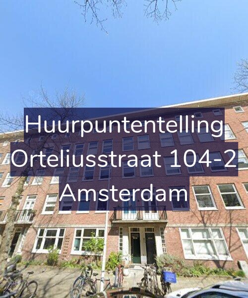 Foto gevel Huurpuntentelling voor Orteliusstraat 104-2, Amsterdam