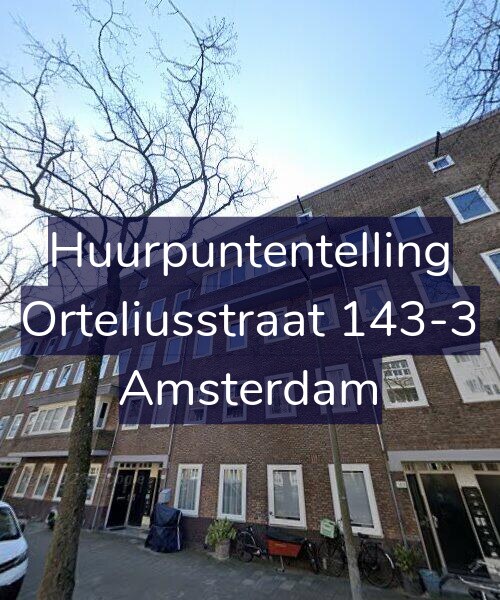 Foto gevel Huurpuntentelling voor Orteliusstraat 143-3, Amsterdam