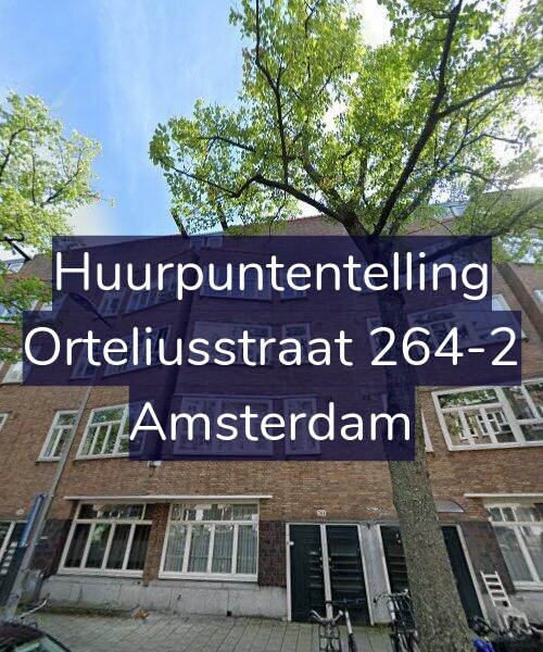 Foto gevel Huurpuntentelling voor Orteliusstraat 264-2, Amsterdam