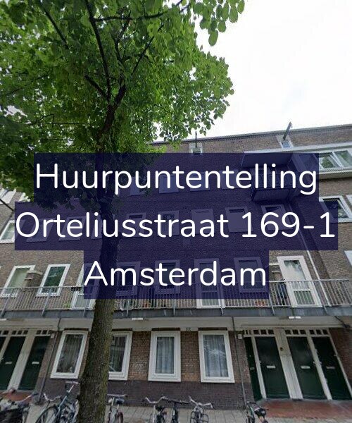 Foto gevel Huurpuntentelling voor Orteliusstraat 169-1, Amsterdam