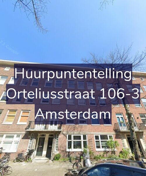 Foto gevel Huurpuntentelling voor Orteliusstraat 106-3, Amsterdam