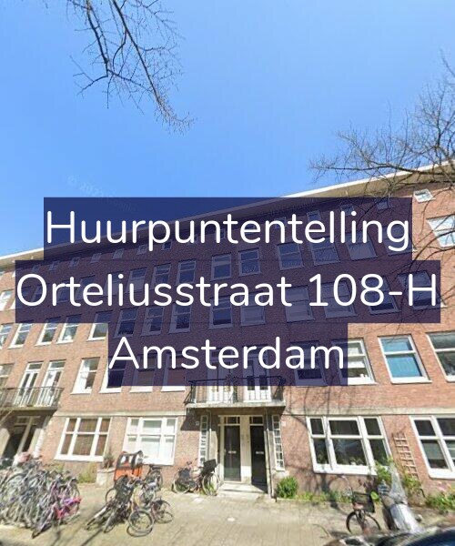 Foto gevel Huurpuntentelling voor Orteliusstraat 108-H, Amsterdam