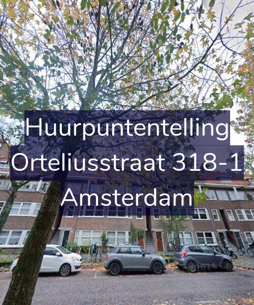 Foto gevel Huurpuntentelling voor Orteliusstraat 318-1, Amsterdam