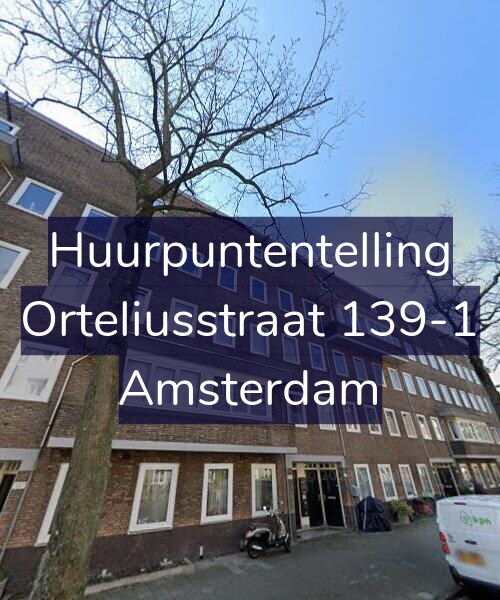 Foto gevel Huurpuntentelling voor Orteliusstraat 139-1, Amsterdam