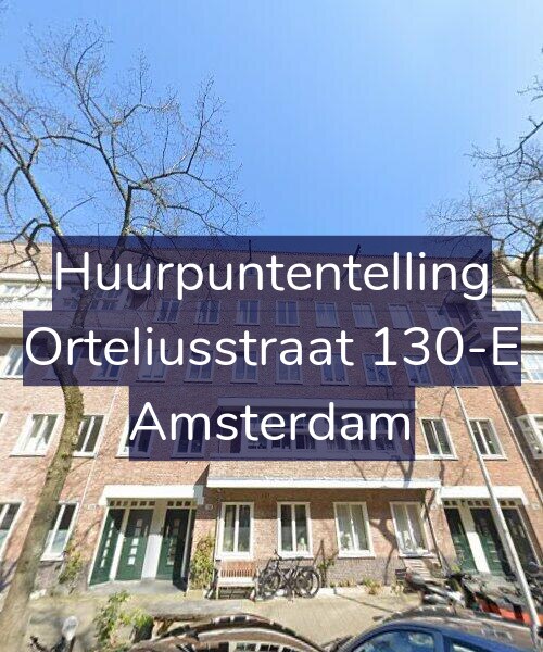 Foto gevel Huurpuntentelling voor Orteliusstraat 130-E, Amsterdam