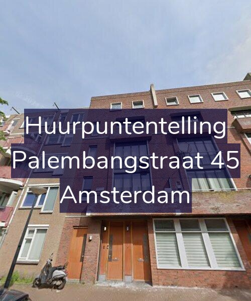 Foto gevel Huurpuntentelling voor Palembangstraat 45, Amsterdam