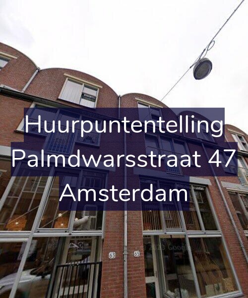 Foto gevel Huurpuntentelling voor Palmdwarsstraat 47, Amsterdam