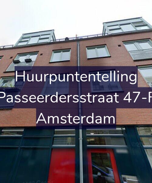 Foto gevel Huurpuntentelling voor Passeerdersstraat 47-F, Amsterdam