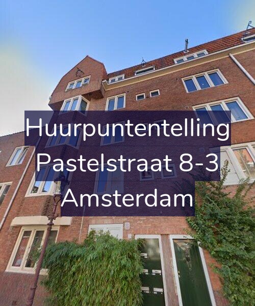 Foto gevel Huurpuntentelling voor Pastelstraat 8-3, Amsterdam