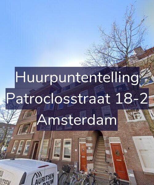 Foto gevel Huurpuntentelling voor Patroclosstraat 18-2, Amsterdam