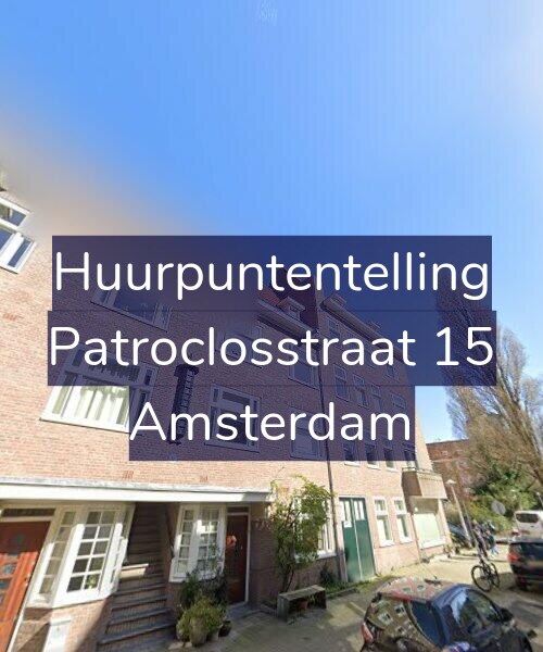 Foto gevel Huurpuntentelling voor Patroclosstraat 15, Amsterdam