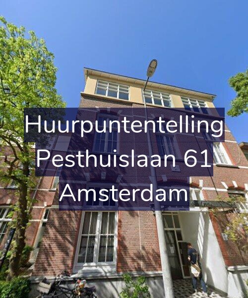 Foto gevel Huurpuntentelling voor Pesthuislaan 61, Amsterdam