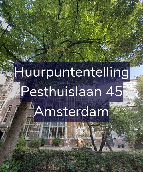 Foto gevel Huurpuntentelling voor Pesthuislaan 45, Amsterdam