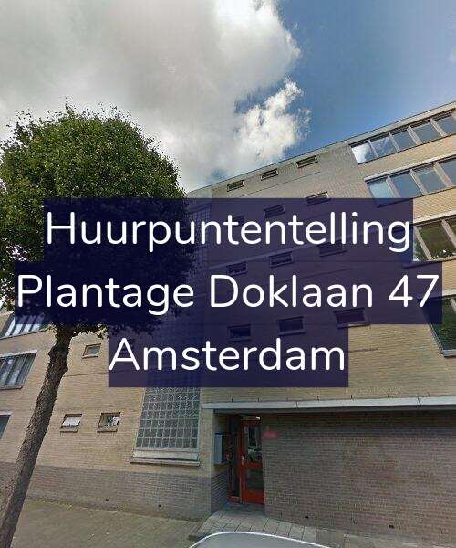 Foto gevel Huurpuntentelling voor Plantage Doklaan 47, Amsterdam