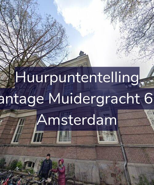 Foto gevel Huurpuntentelling voor Plantage Muidergracht 6-A, Amsterdam