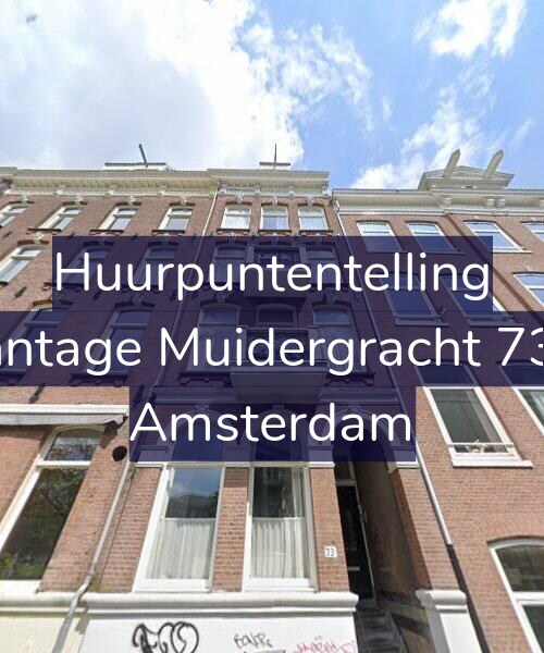 Foto gevel Huurpuntentelling voor Plantage Muidergracht 73-2, Amsterdam
