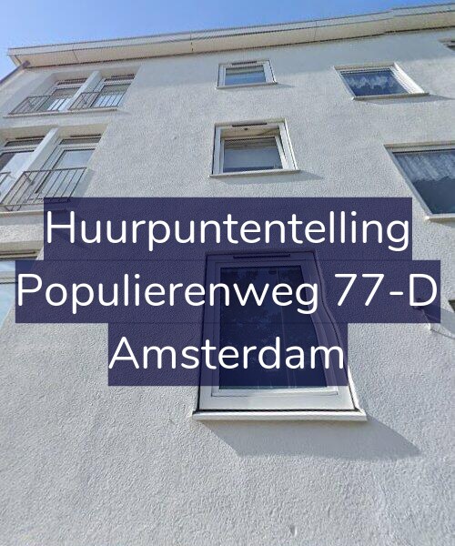 Foto gevel Huurpuntentelling voor Populierenweg 77-D, Amsterdam
