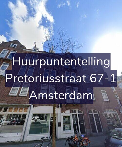 Foto gevel Huurpuntentelling voor Pretoriusstraat 67-1, Amsterdam