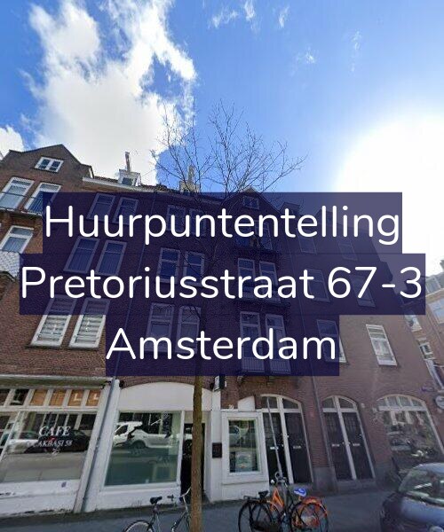 Foto gevel Huurpuntentelling voor Pretoriusstraat 67-3, Amsterdam
