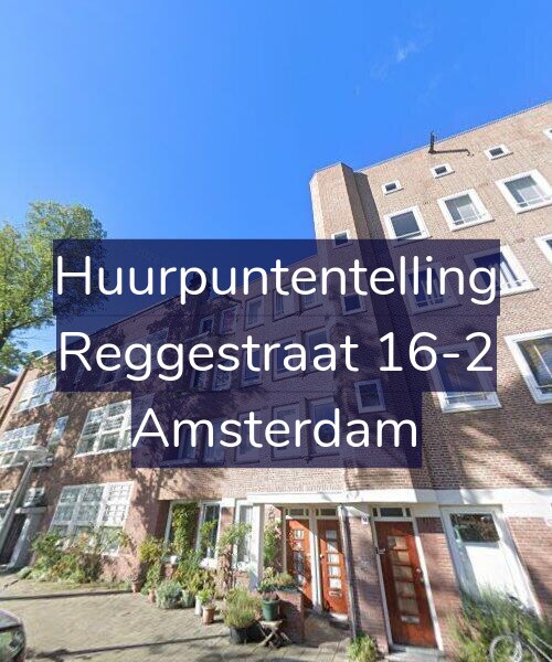 Foto gevel Huurpuntentelling voor Reggestraat 16-2, Amsterdam
