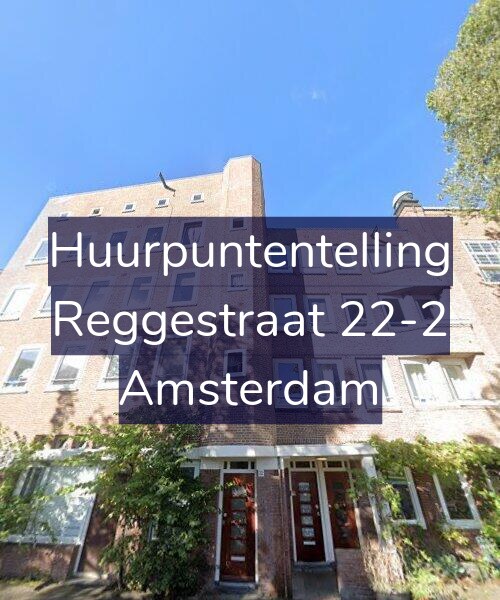 Foto gevel Huurpuntentelling voor Reggestraat 22-2, Amsterdam
