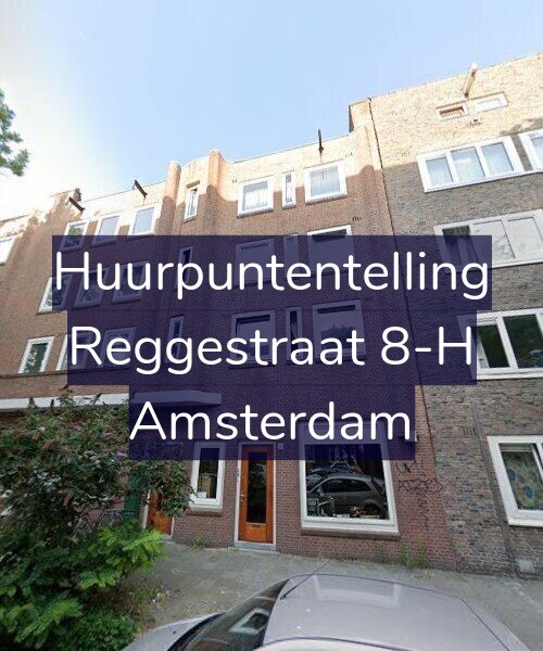 Foto gevel Huurpuntentelling voor Reggestraat 8-H, Amsterdam