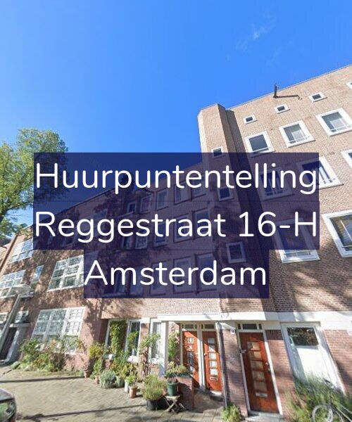 Foto gevel Huurpuntentelling voor Reggestraat 16-H, Amsterdam