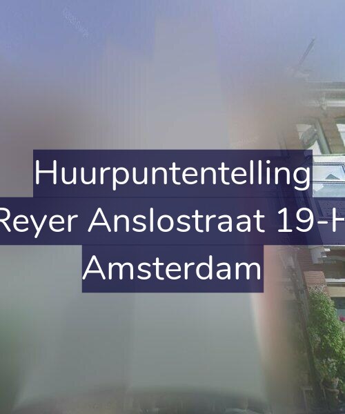 Foto gevel Huurpuntentelling voor Reyer Anslostraat 19-H, Amsterdam