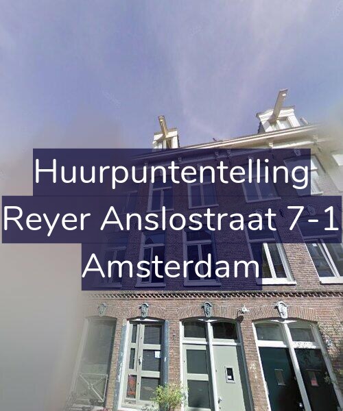 Foto gevel Huurpuntentelling voor Reyer Anslostraat 7-1, Amsterdam