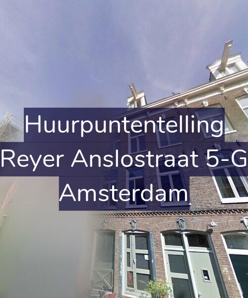 Foto gevel Huurpuntentelling voor Reyer Anslostraat 5-G, Amsterdam