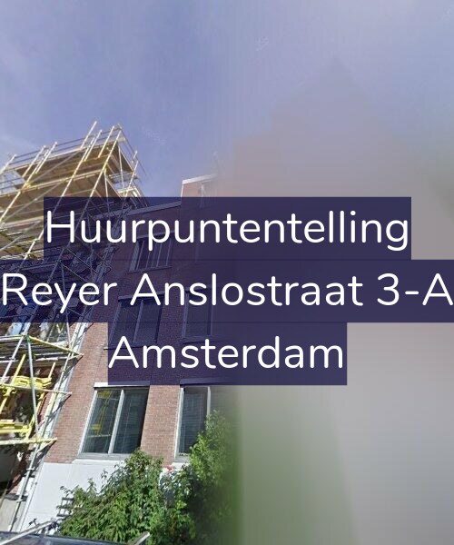 Foto gevel Huurpuntentelling voor Reyer Anslostraat 3-A, Amsterdam