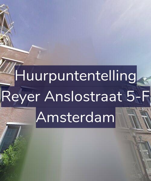 Foto gevel Huurpuntentelling voor Reyer Anslostraat 5-F, Amsterdam