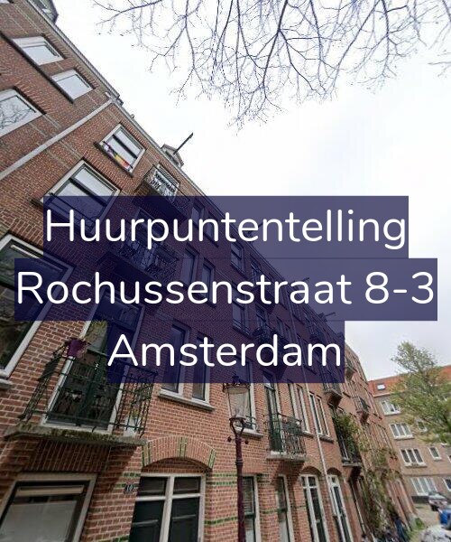 Foto gevel Huurpuntentelling voor Rochussenstraat 8-3, Amsterdam