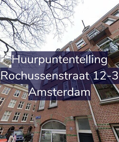 Foto gevel Huurpuntentelling voor Rochussenstraat 12-3, Amsterdam