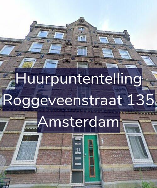Foto gevel Huurpuntentelling voor Roggeveenstraat 135, Amsterdam