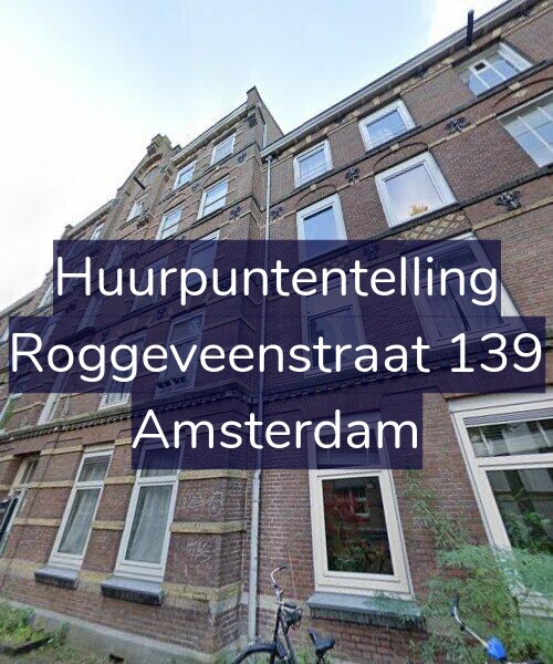 Foto gevel Huurpuntentelling voor Roggeveenstraat 139, Amsterdam