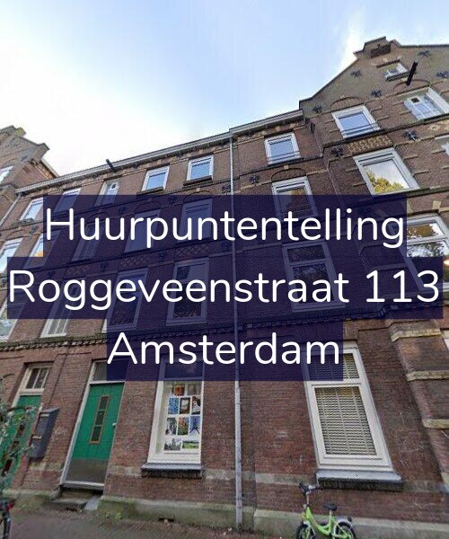 Foto gevel Huurpuntentelling voor Roggeveenstraat 113, Amsterdam