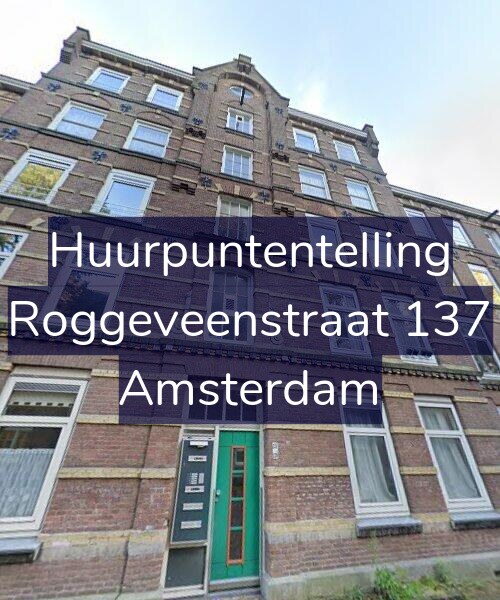 Foto gevel Huurpuntentelling voor Roggeveenstraat 137, Amsterdam