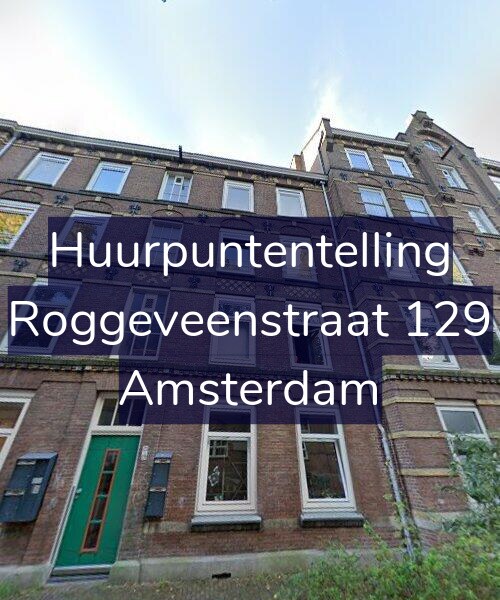 Foto gevel Huurpuntentelling voor Roggeveenstraat 129, Amsterdam