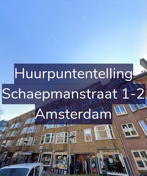 Foto gevel Huurpuntentelling voor Schaepmanstraat 1-2, Amsterdam